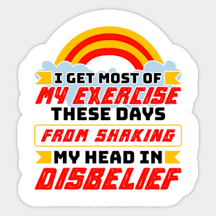 My Exercise Shaking My Head In Disbelief Sticker